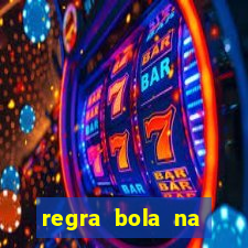 regra bola na trave betano